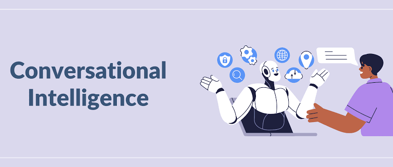 What Is Conversational Intelligence and Why Does It Matter in Modern Communication?